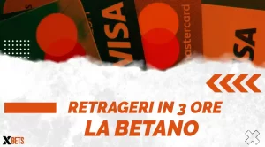Retrageri in 3 ore la Betano