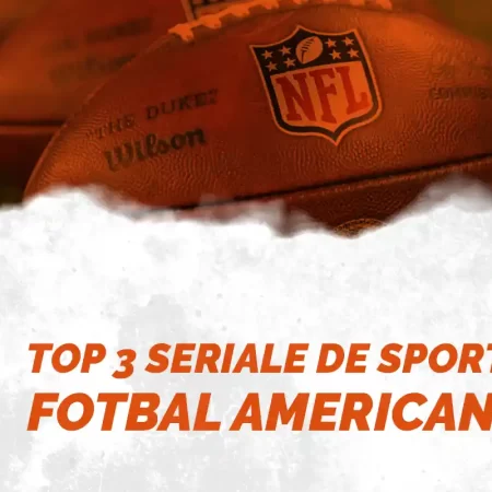 Top 3 seriale de sport – fotbal american
