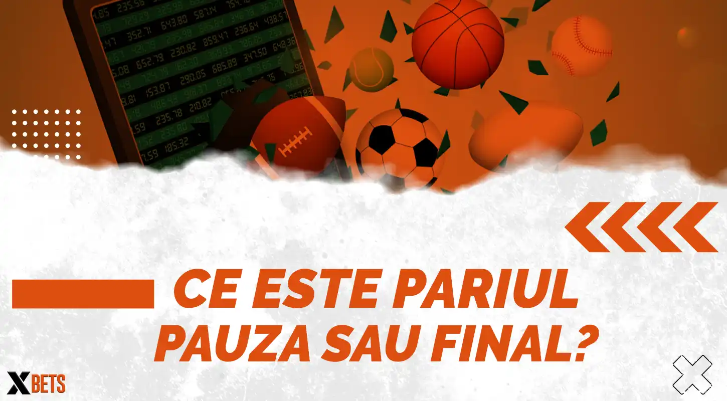 Ce este pariul pauză sau final?