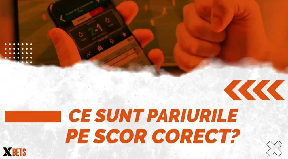 Ce sunt pariurile pe scor corect și cum se pun?
