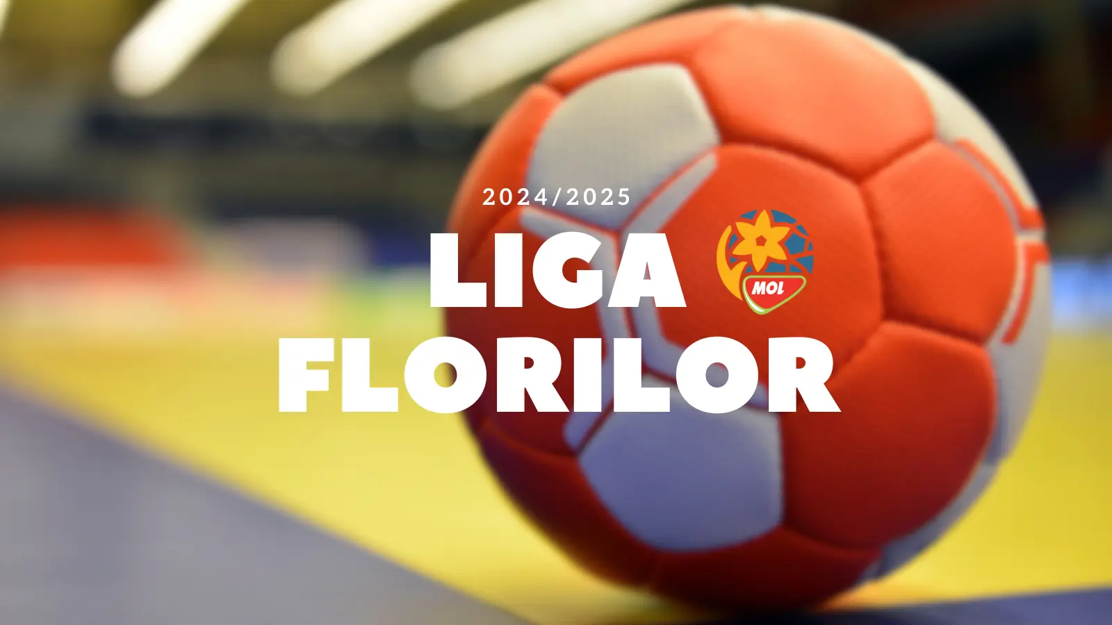 Liga Florilor 2024/2025 - Program complet şi echipe favorite