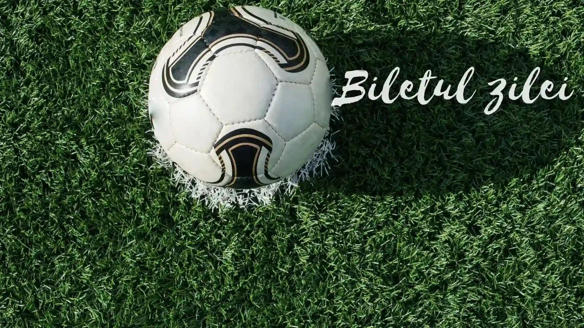 Biletul zilei Superbet - 4 evenimente din fotbal - 27.08.2024