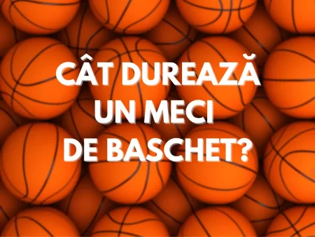 Cât durează un meci de baschet?