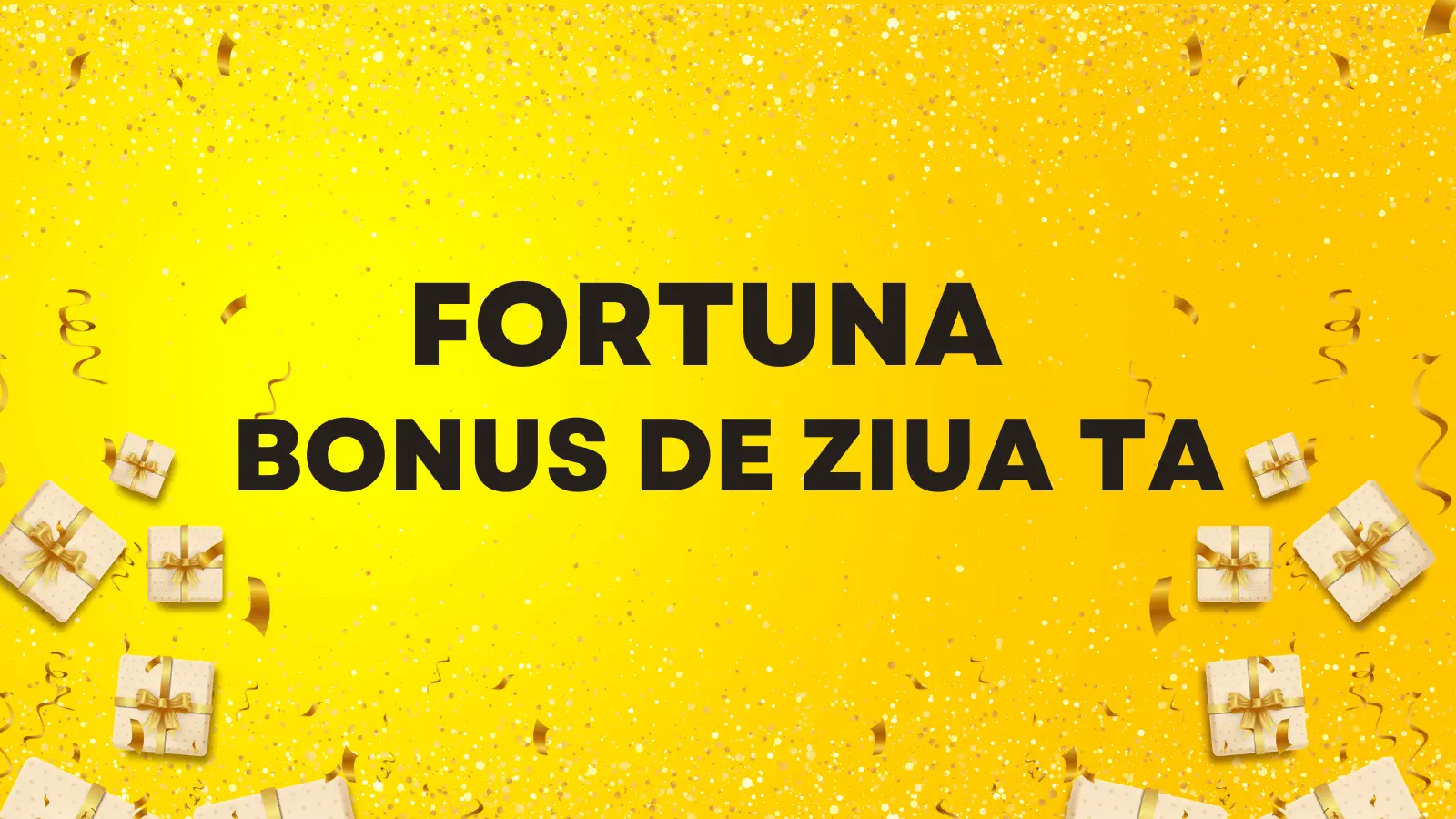 Fortuna bonus de ziua ta  rotiri gratuite fără depunere