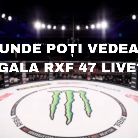 Unde poți vedea Gala RXF 47 live?