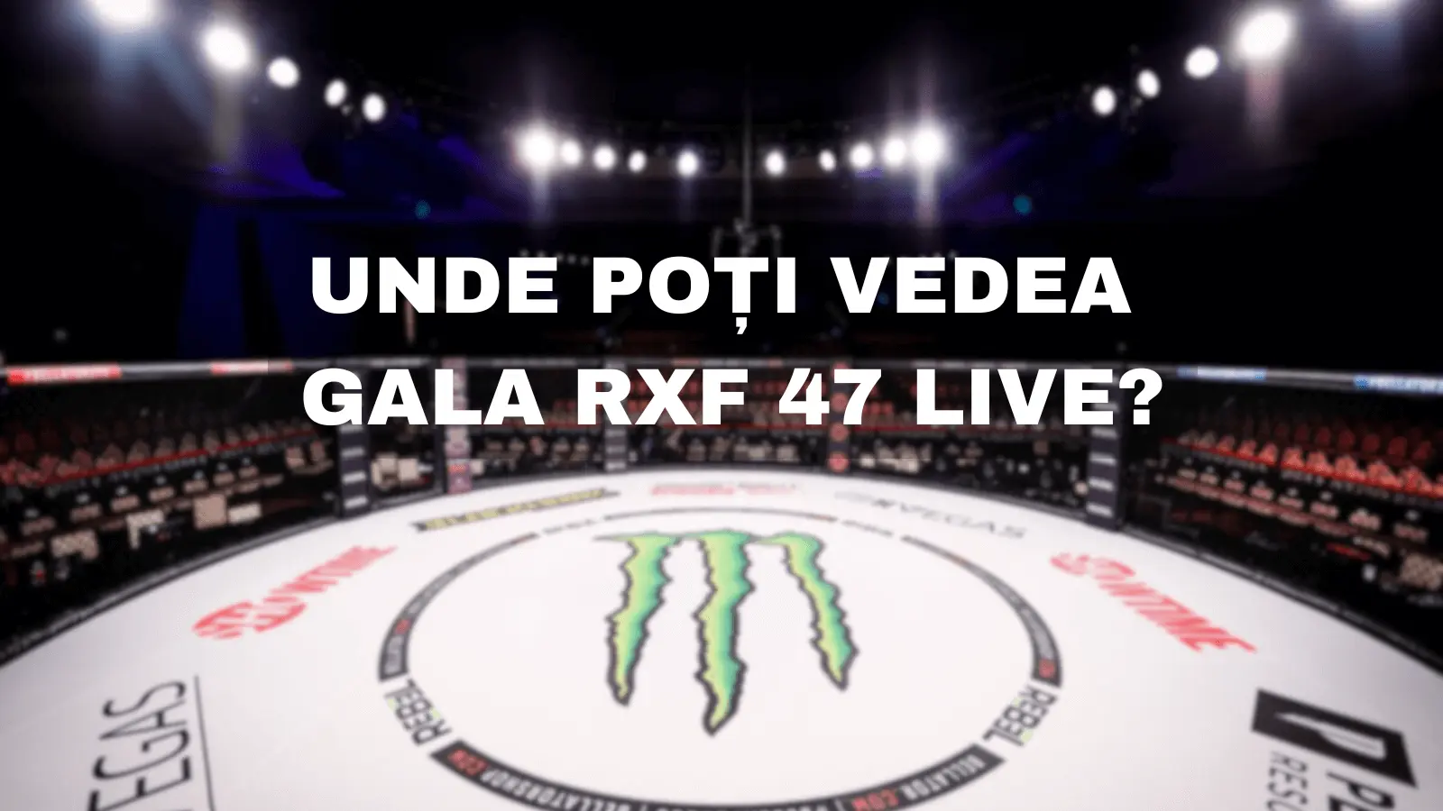 Unde poți vedea Gala RXF 47 live