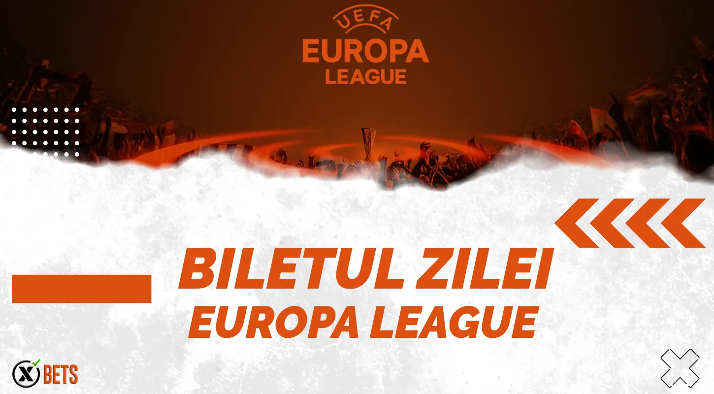 Biletul Zilei Europa League