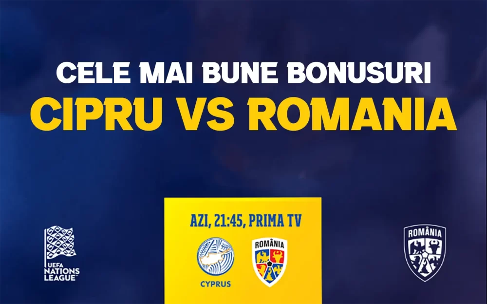 Bonusuri Cipru vs România: vezi cele mai bune oferte pentru meciul naționalei