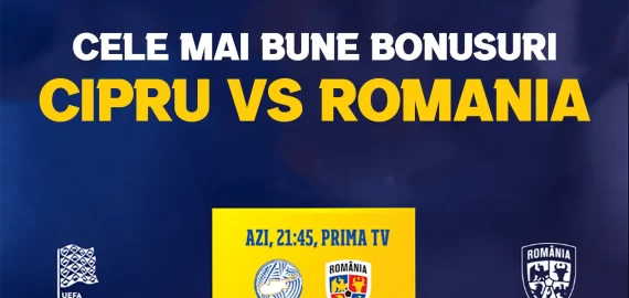 Bonusuri Cipru vs România: vezi cele mai bune oferte pentru meciul naționalei