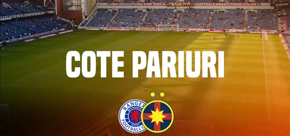 Cote Rangers vs FCSB la pariuri sportive