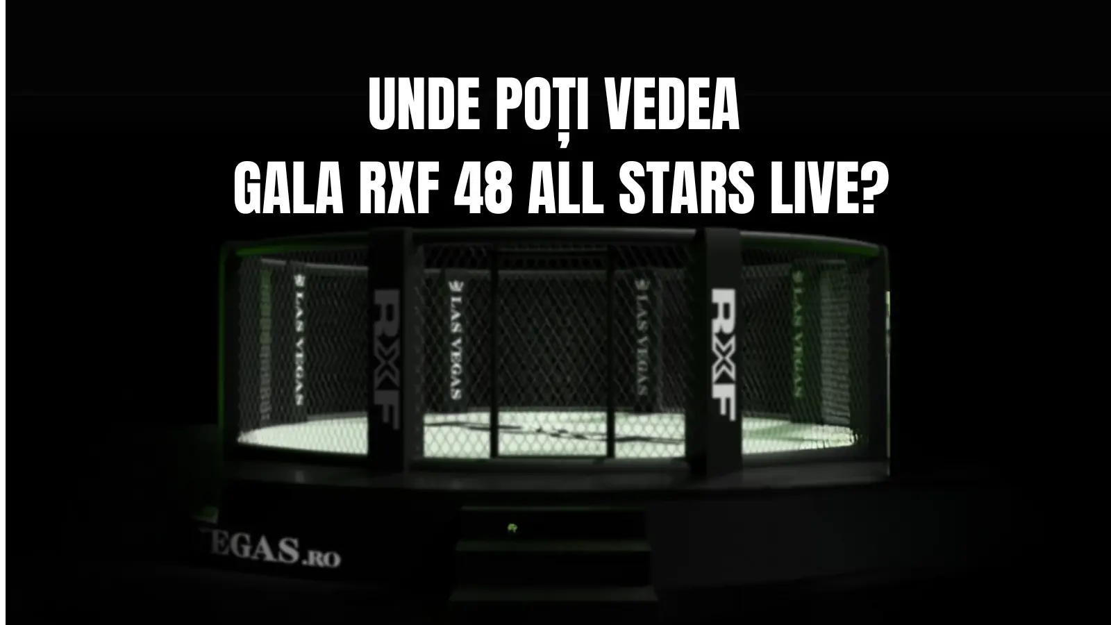 Unde poți vedea Gala RXF 48 All Stars live pe internet