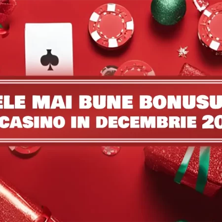 Cele mai bune bonusuri la casino în Decembrie 2024