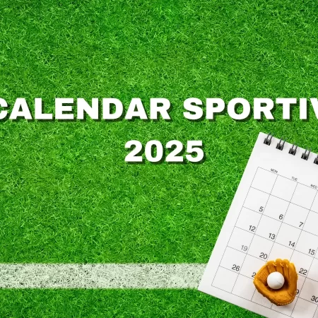 Calendar sportiv 2025: Cele mai așteptate competiții ale anului (complet)