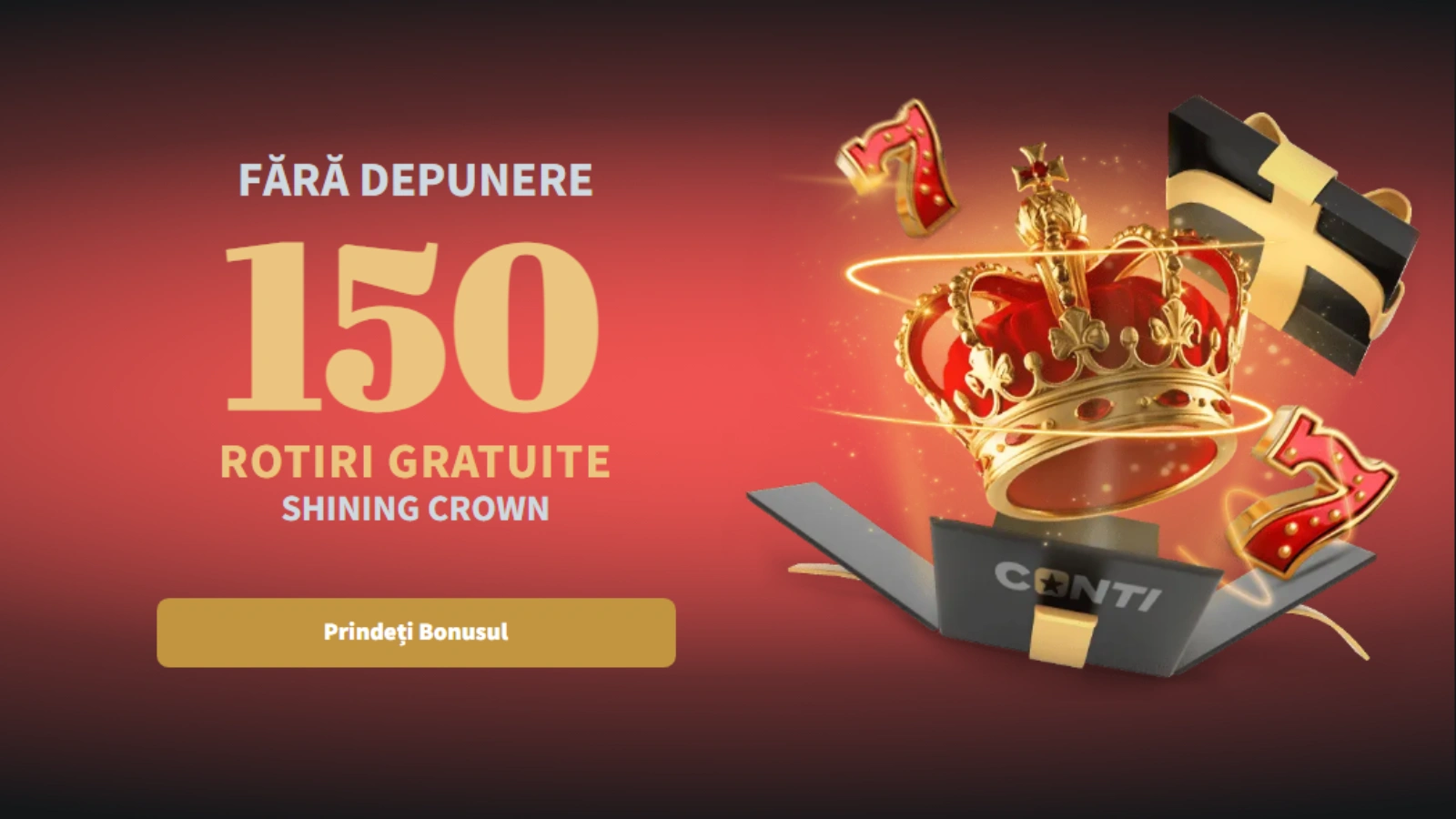 Cod bonus Conti Cazino fără depunere 150 de rotiri gratuite la Shining Crown