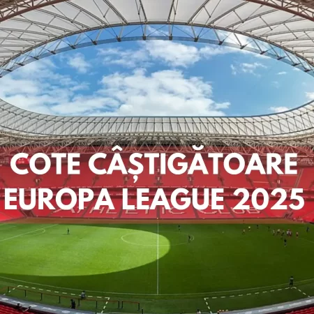 Cote Câștigătoare Europa League 2025 – Echipe favorite conform caselor de pariuri