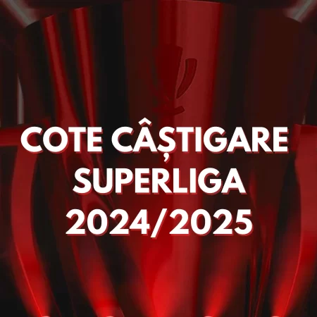 Cote Câștigare Superliga ediția 2024/2025 – Favorite și Ponturi Pariuri