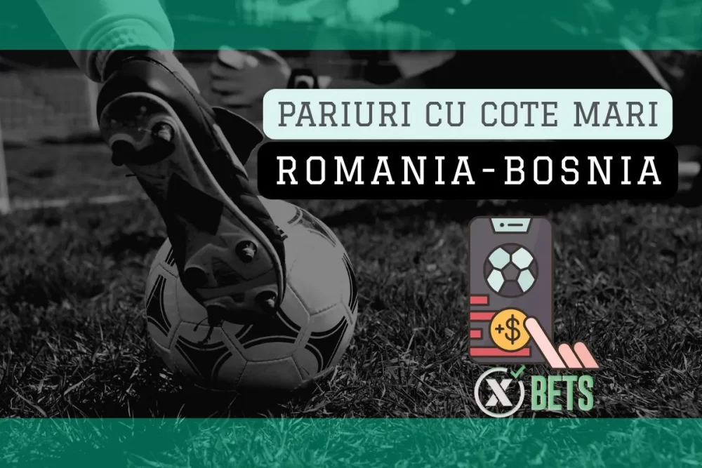 Pariuri cu cote mari pentru Romania - Bosnia