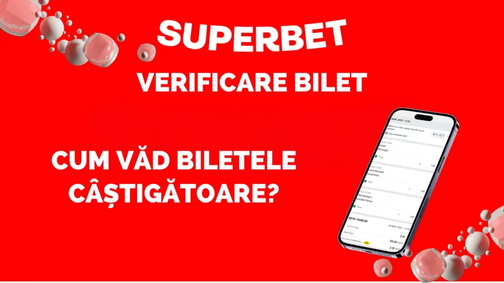 Superbet Verificare Bilet Cum văd biletele câștigătoare