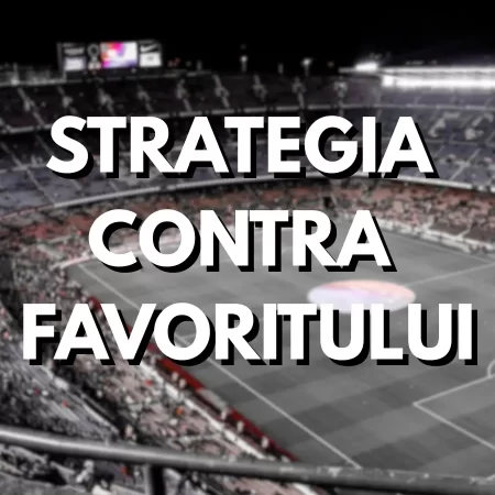 Ce este strategia contra favoritului și când merită să o folosești?