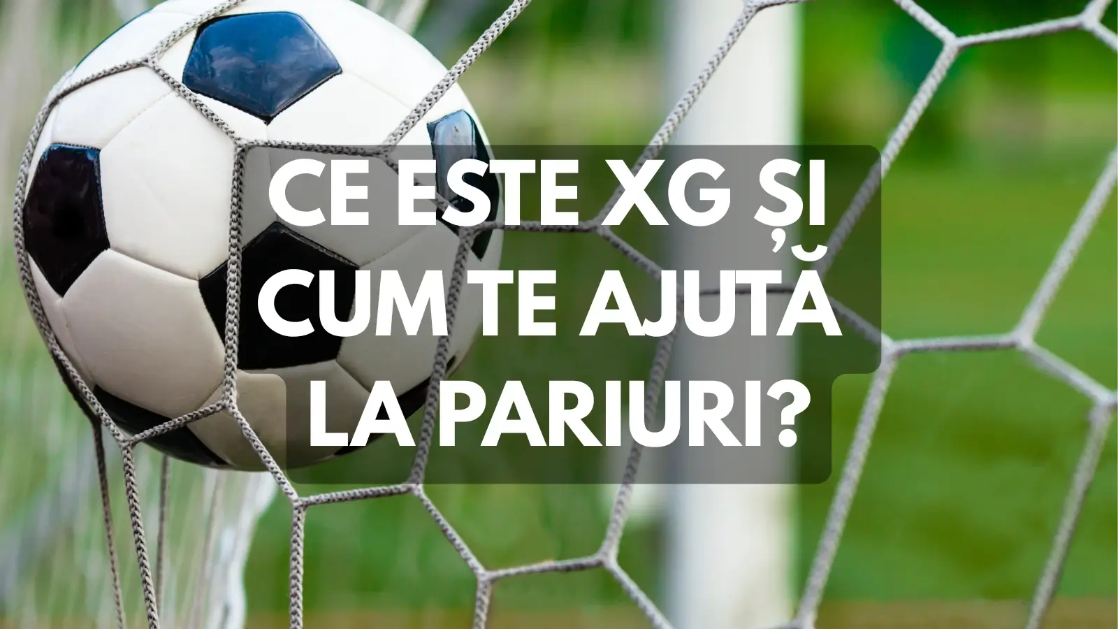Ce este xG și cum îl poți folosi la pariuri