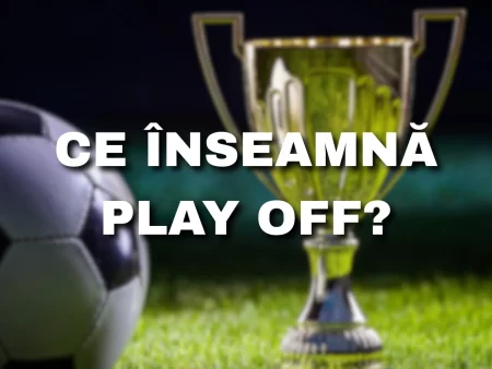 Ce înseamnă Play Off în Superliga?