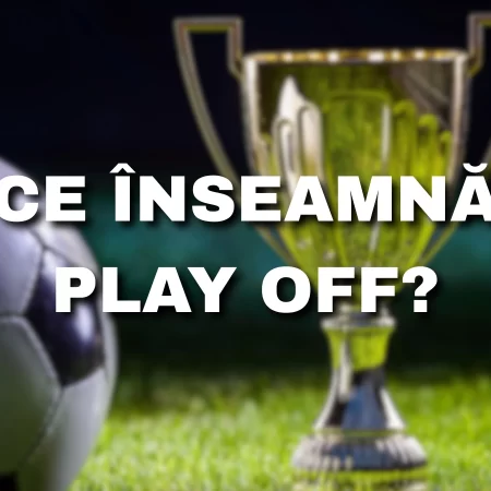 Ce înseamnă Play Off în Superliga?