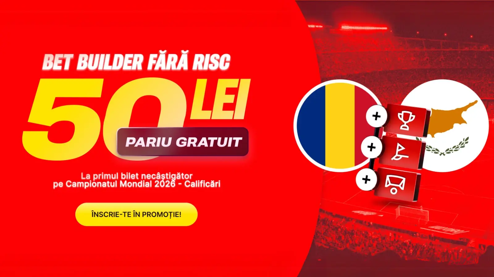 Câștigă 50 de lei Pariu Fără Risc pe Preliminariile Campionatului Mondial 2026 doar astăzi