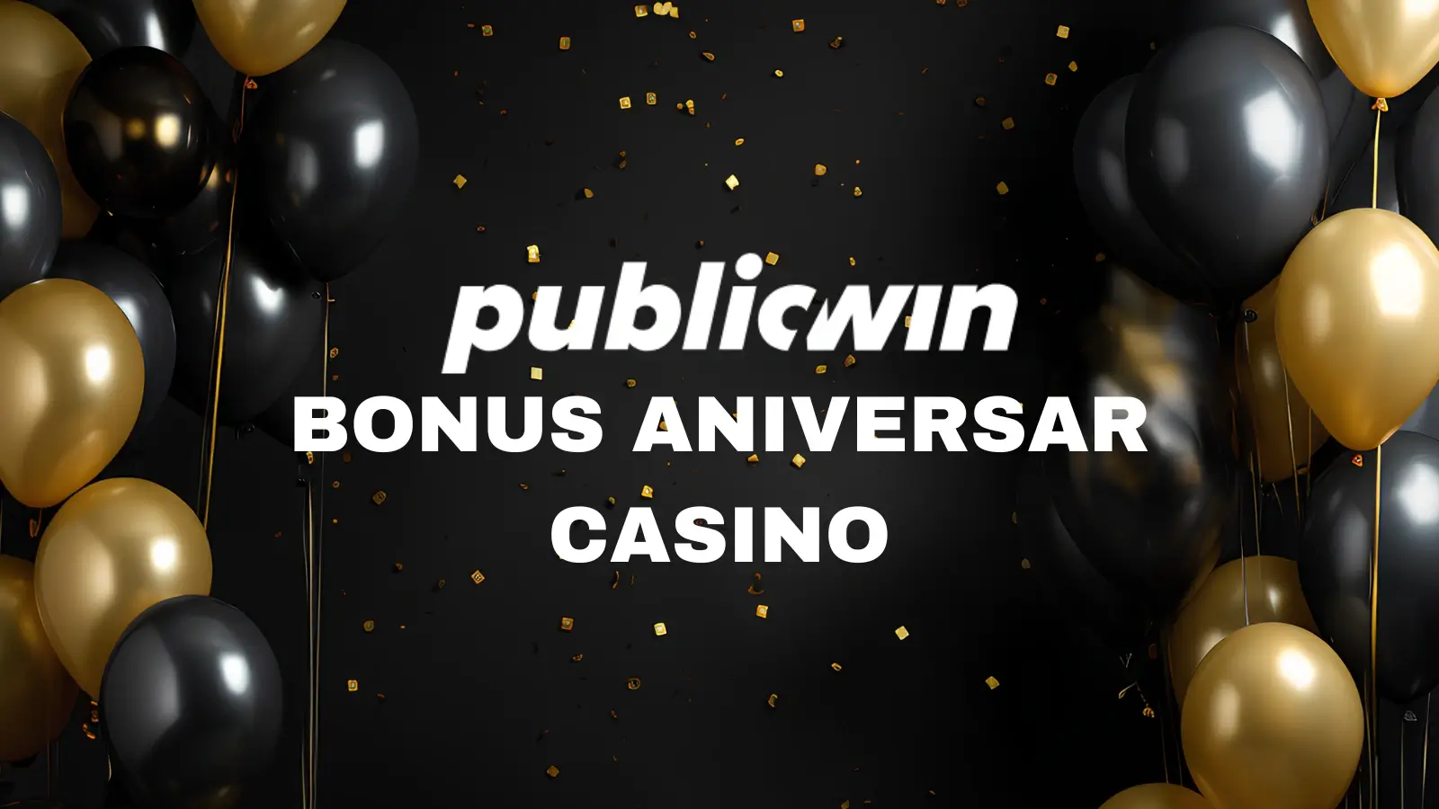 Ce primești la PublicWin de ziua ta