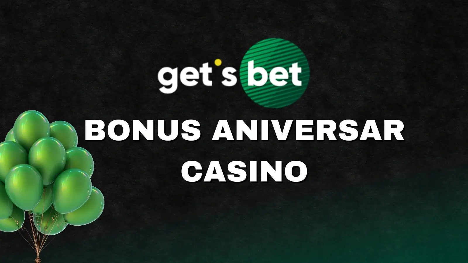Gets Bet bonus aniversar casino 2025