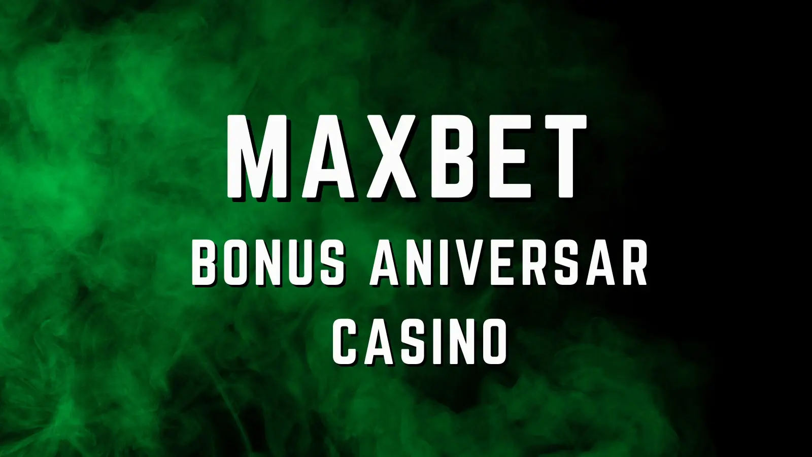 Maxbet bonus aniversar casino 2025