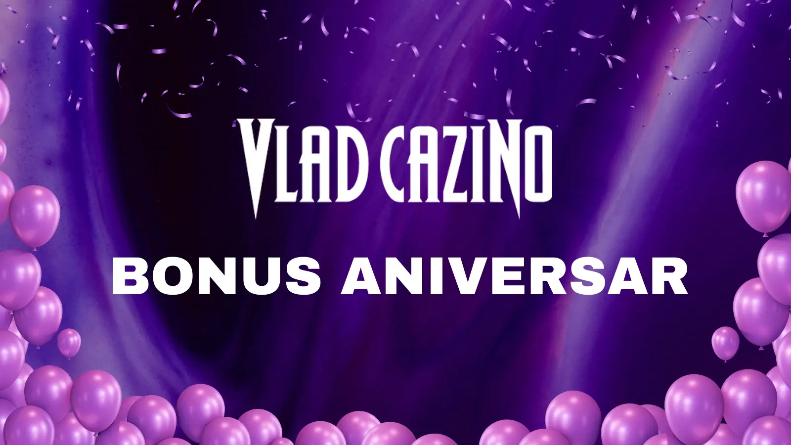 Vlad Cazino bonus aniversar casino 2025
