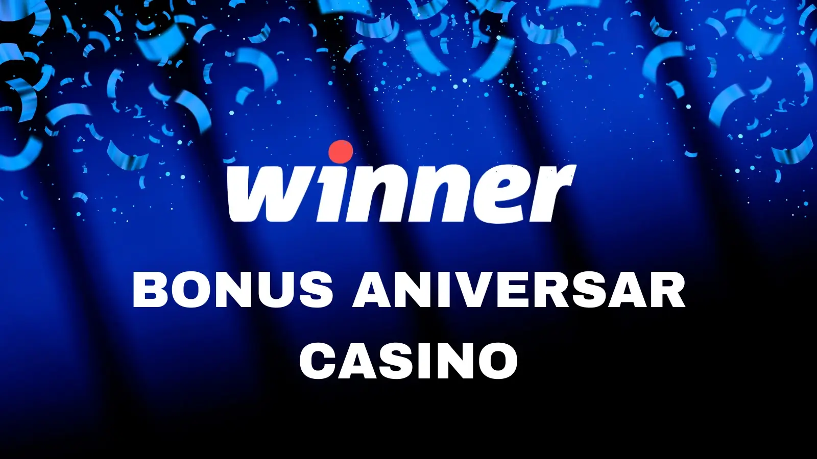 Winner bonus aniversar casino 2025 pariuri gratuite sau free spins