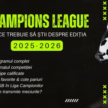 Champions League 2025/26: program, format, favorite și cote la pariuri