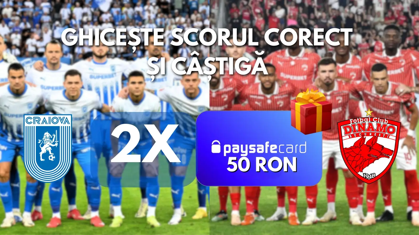 Concurs Universitatea Craiova vs Dinamo – Ghicește scorul corect și câștigă un PaySafe de 50 LEI