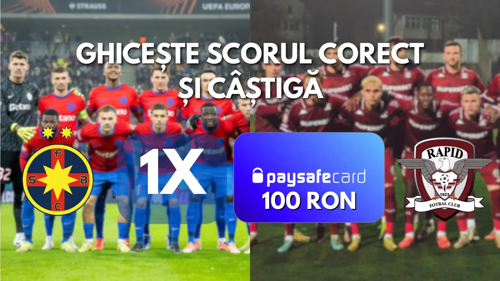 Concurs FCSB vs Rapid București Ghicește scorul corect și poți câștiga 1 PaysafeCard în valoare de 100 LEI