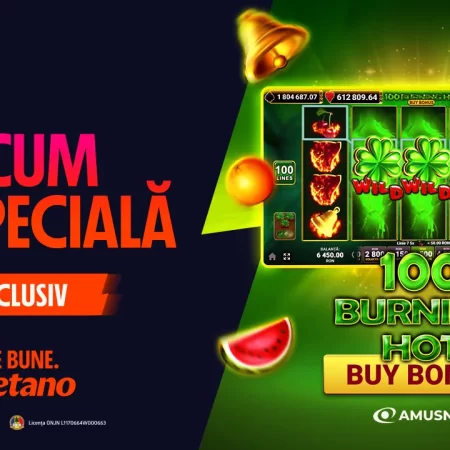 100 Burning Hot Buy Bonus cu specială, exclusiv la Betano