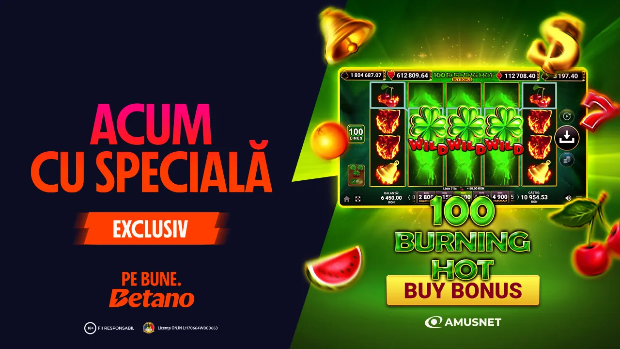 100 Burning Hot Buy Bonus cu specială, exclusiv la Betano