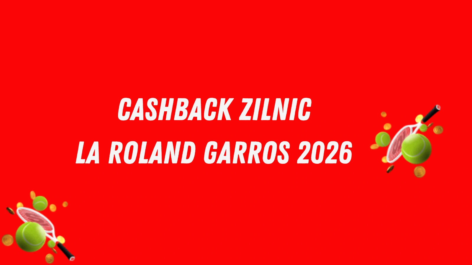 25 LEI Cashback la Roland Garros