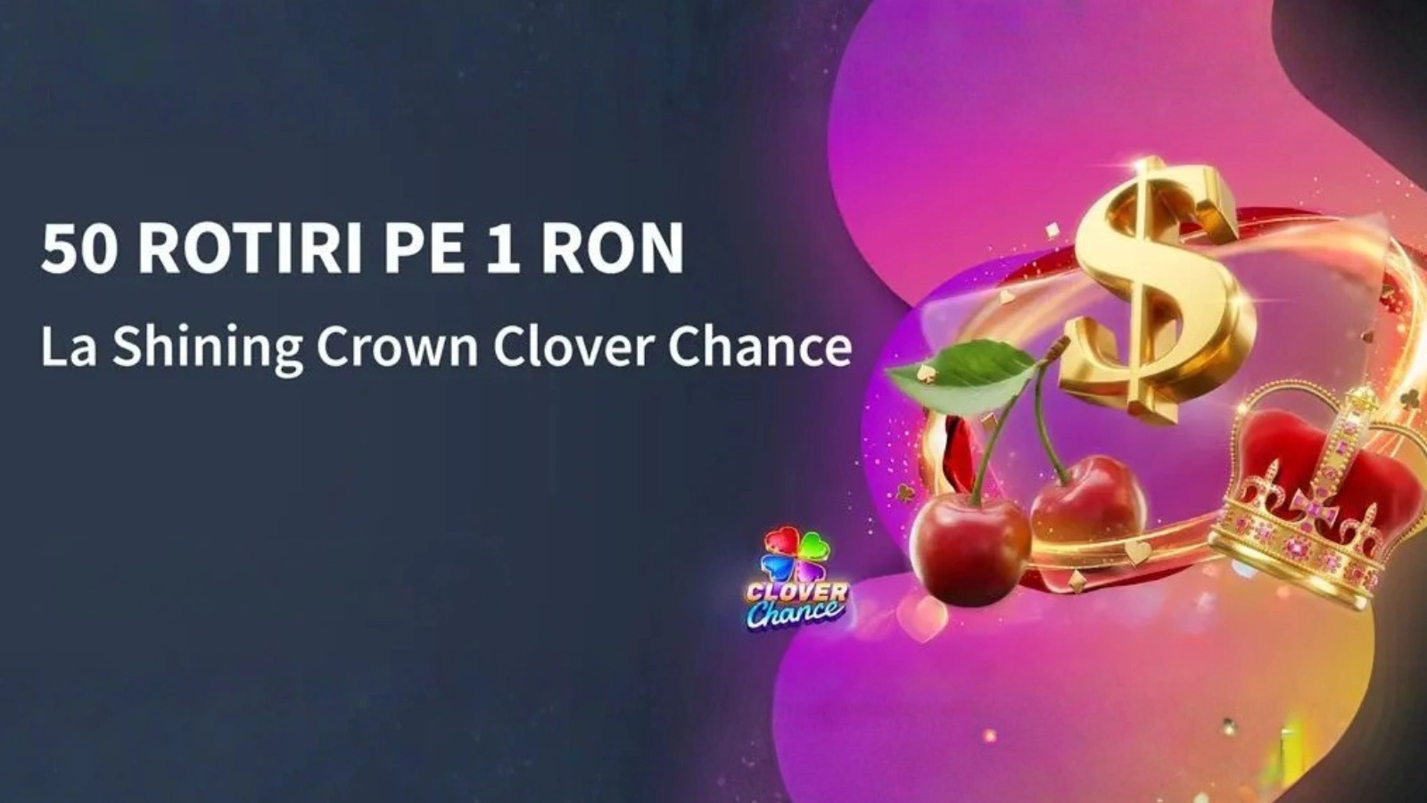 50 Rotiri Gratuite pe Miza de 1 LEU la Shining Crown Clover Chance