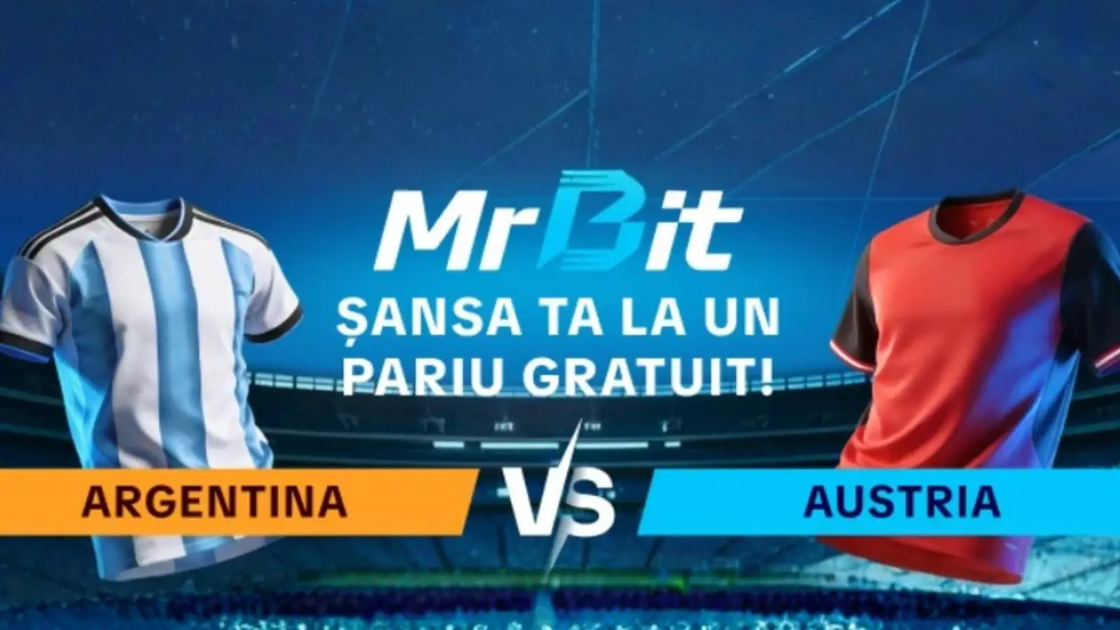 Pariază astăzi pe Argentina vs Austria și poți primi un Pariu Gratuit