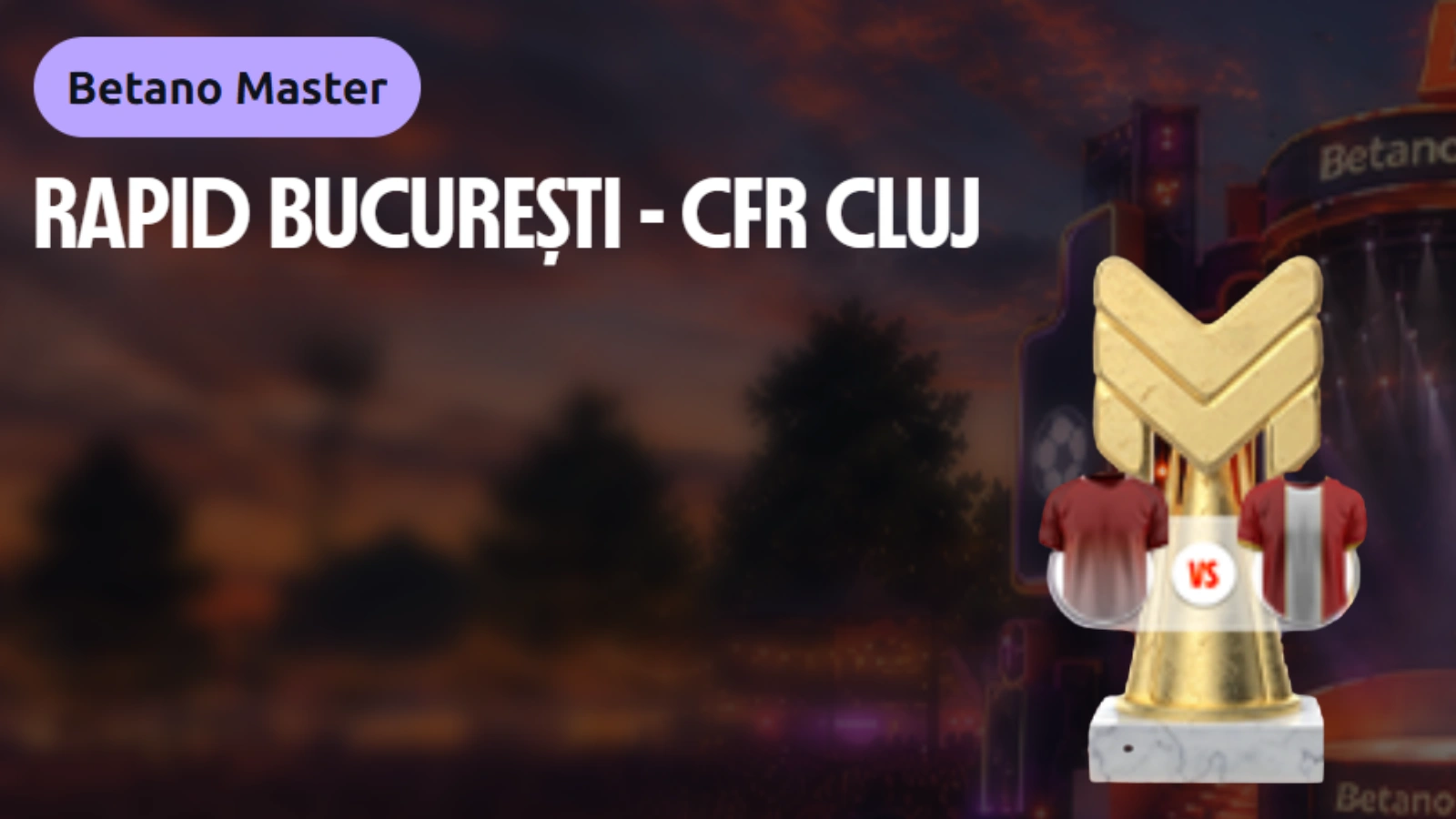 Betano Master Rapid vs CFR Cluj – Câștigă o parte din cei 50.000 RON
