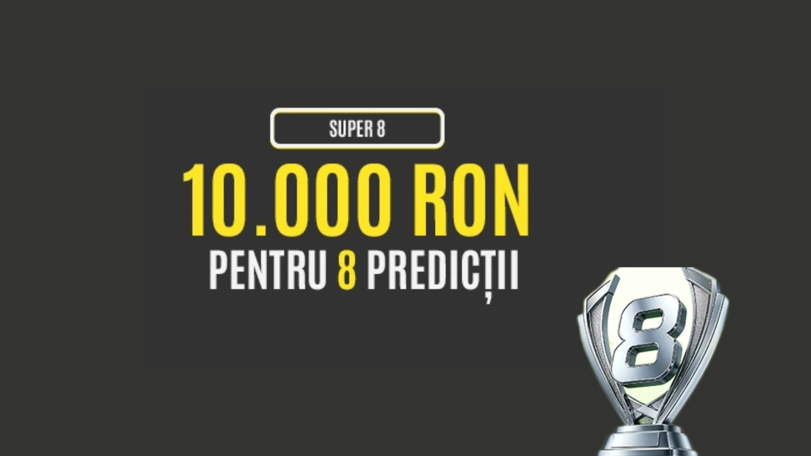 Super 8 – Participă gratuit și câștigă premii până la 10.000 RON
